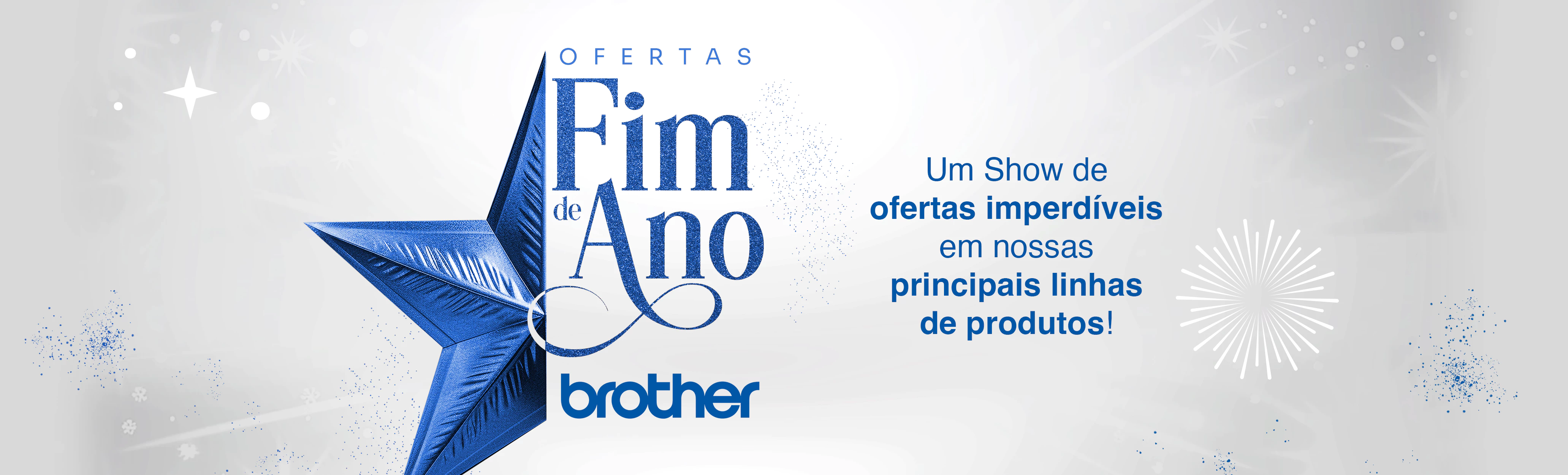 Ofertas - Fim de ano Brother!