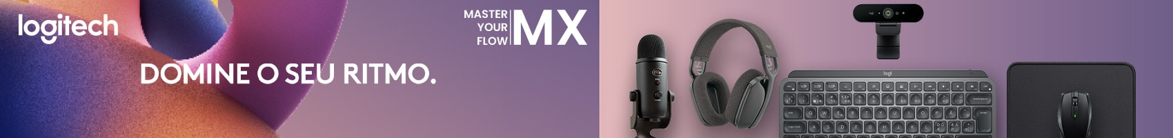 Logitech - Master your flow MX - DOMINE O SEU RITMO