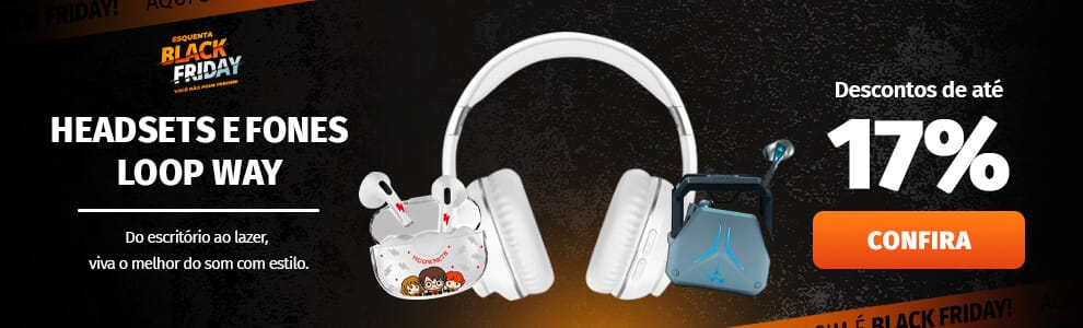 Headsets e Fones Loop Way com até 17% OFF