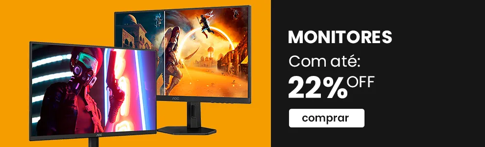 Monitores com até 22% OFF