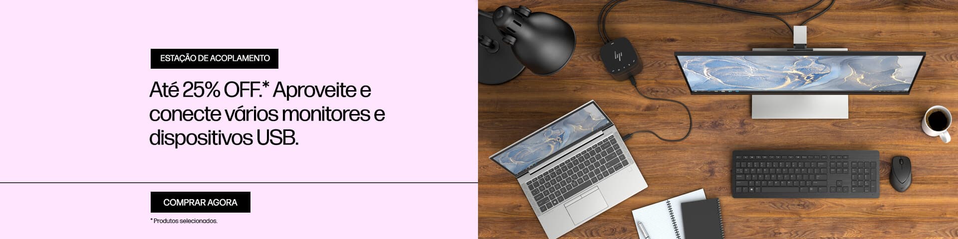 Até 25% OFF Aproveite e conecte vários monitores e dispositivos USB