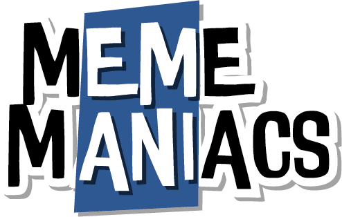 Meme Maniacs