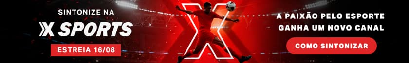Sintonize na Xsports - Estreia 16/08