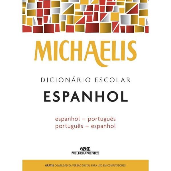Dicionário escolar Espanhol - Português Michaelis Melhoramentos PT 1 UN