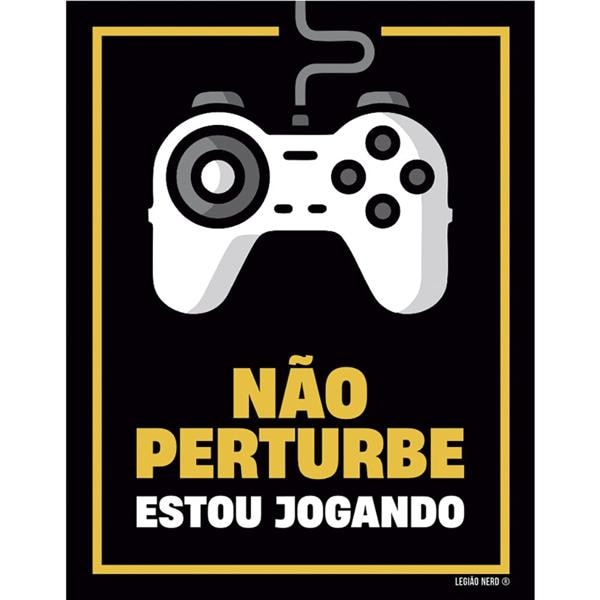 Placa decorativa, Não perturbe estou jogando, PL435, Legião Nerd - BT 1 UN