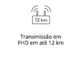 Transmissão em
                                                  FHD em até 12 km