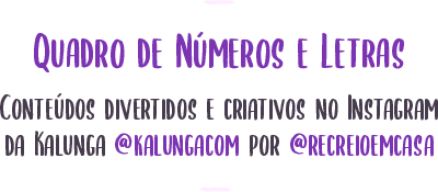 Quadro de Números e Letras - Conteúdos divertidos e criativos no Instagram da Kalunga @kalungacom por @recreioemcasa